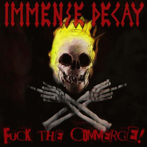 Immense Decay : Fuck the Commerce!